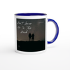 Don't Leave Me In The Dark - Ceramic Mug
