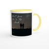 Don't Leave Me In The Dark - Ceramic Mug
