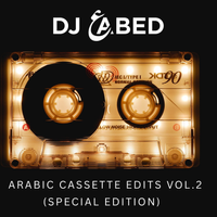 ARABIC CASSETTE EDITS VOL. 2 (SPECIAL EDITION) by DJ ABED