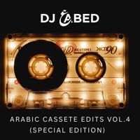 ARABIC CASSETTE EDITS VOL. 4 (SPECIAL EDITION) by DJ ABED