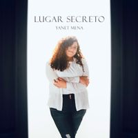 Lugar Secreto by Yanet Mena