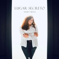 Lugar Secreto by Yanet Mena