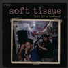 Soft Tissue: Live in a Basement - CD
