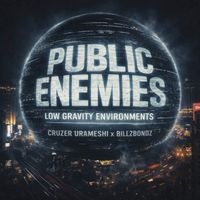 Public Enemies Low Gravity Environments by Cruzer Urameshi, BillZBondZ