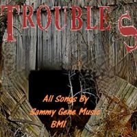 Troubles by Sammy Gene