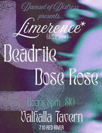Dose Rose, Limerence, DeadRite