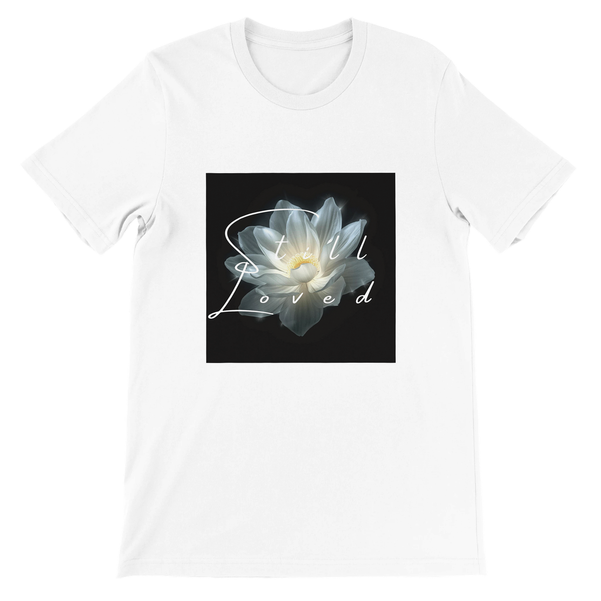 Still Loved - Unisex T-Shirt