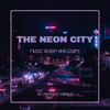 The Neon City - Full Album