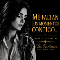Me faltan los momentos contigo... by Elka Bardarova