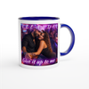 Give it up to me - Ceramic Mug