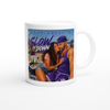 Slow it down - Ceramic Mug