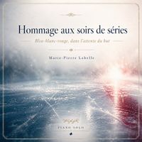 Hommage aux soirs de séries de Marie-Pierre Labelle