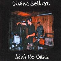 Ain't no Othas by The Divine Soldiers