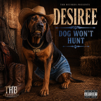 DOG WON’T HUNT by DJ FREDDY BEAR PRESENTS (DESIREE)