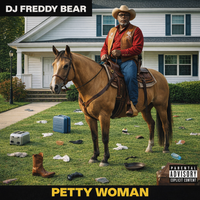 PETTY WOMAN by DJ FREDDY BEAR
