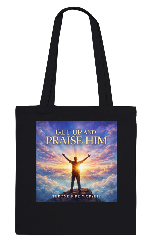 Get Up And Praise Him - Tote bag