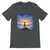 Get Up And Praise Him - Unisex T-Shirt