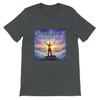 Get Up And Praise Him - Unisex T-Shirt