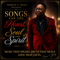 Songs For The Heart, Soul And Spirit by Terence C.Young