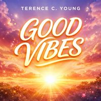 Good Vibes by Terence C.Young