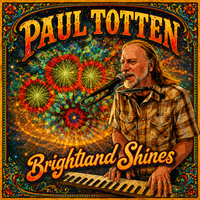 Brightland Shines by Paul Totten