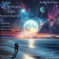 "Love is the only Light in the Universe"  -- with vocalist Kat Bowser and guitarist Don Carr  by Bradley David Lycan