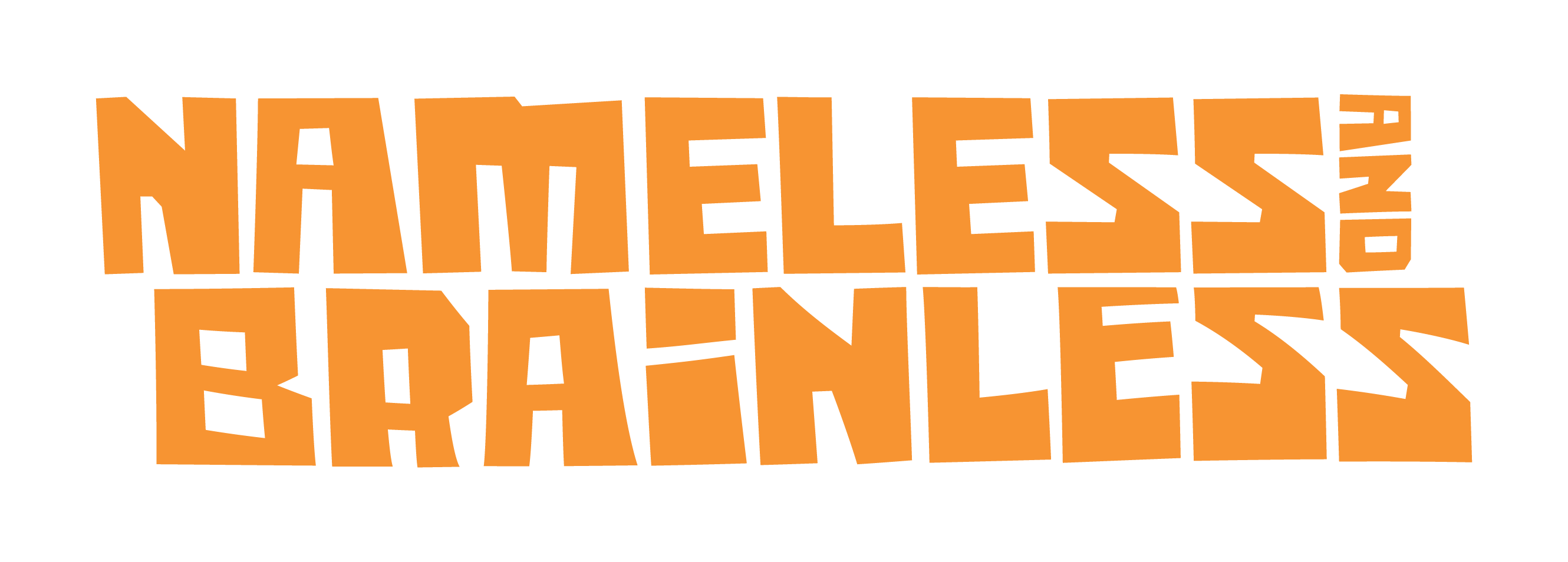Nameless and Brainless