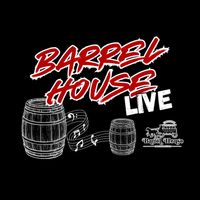 Barrel House Live