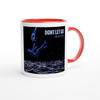 Dont Let Go - Ceramic Mug