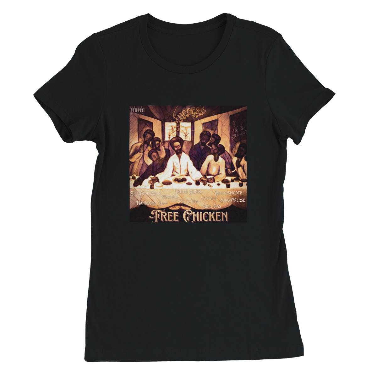 Free Chicken (feat. Iontalk, King Gas, Dee Dolla Sign, Eikon Verse, Handsome Ram, Pro316s, Ms. Latifah & Billy2Smooth) - Women’s Cut T-Shirt