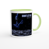Dont Let Go - Ceramic Mug