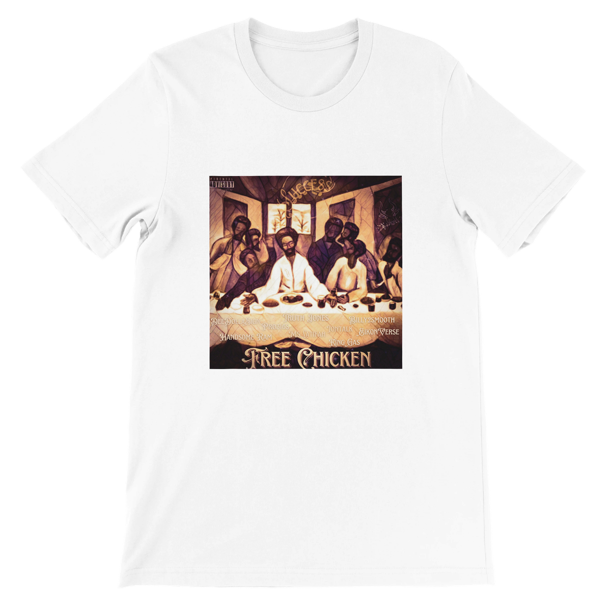 Free Chicken (feat. Iontalk, King Gas, Dee Dolla Sign, Eikon Verse, Handsome Ram, Pro316s, Ms. Latifah & Billy2Smooth) - Unisex T-Shirt