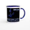 Dont Let Go - Ceramic Mug