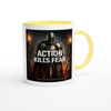 Action Kills Fear - Ceramic Mug