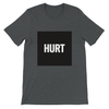 HURT - Unisex T-Shirt