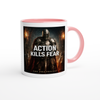 Action Kills Fear - Ceramic Mug