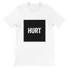 HURT - Unisex T-Shirt