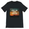 Here I AM Lord, Send Me! - Unisex T-Shirt