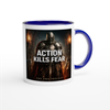 Action Kills Fear - Ceramic Mug
