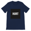 HURT - Unisex T-Shirt