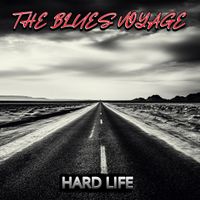Hard Life by The Blues Voyage