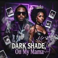 ON MY MAMA  by Dark Shade Records