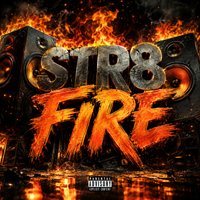 STR8 FIRE by DJ BDK
