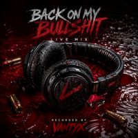 UTS Back On My Bullshit / Live Recording by Vantyx