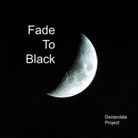 Fade To Black by Dexterdale Project