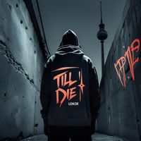 Till I Die  von Lon3r