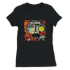 No War - Women’s Cut T-Shirt