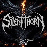 This Is How A Planet Dies by Silent Thorn