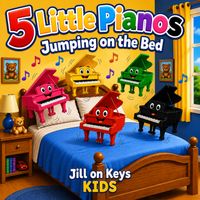 5 Little Pianos Jumping on the Bed by Jill on Keys KIDS