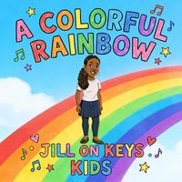 A Colorful Rainbow by Jill on Keys KIDS